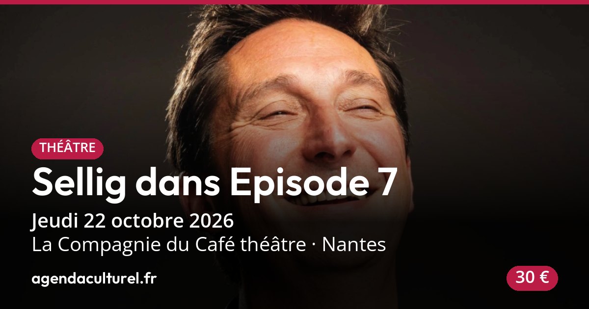 One man show Sellig dans Episode 7 à Nantes, 22 octobre 2026