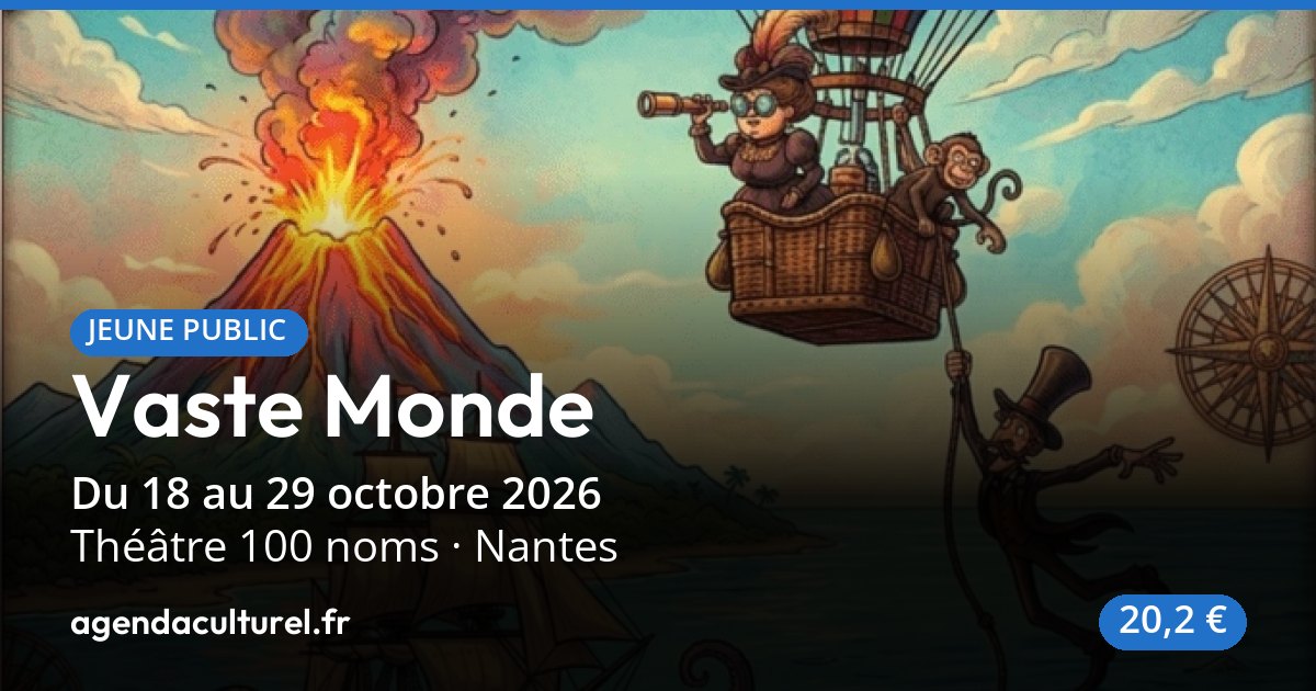 Spectacle pour enfants Vaste Monde à Nantes, 18 octobre 2026