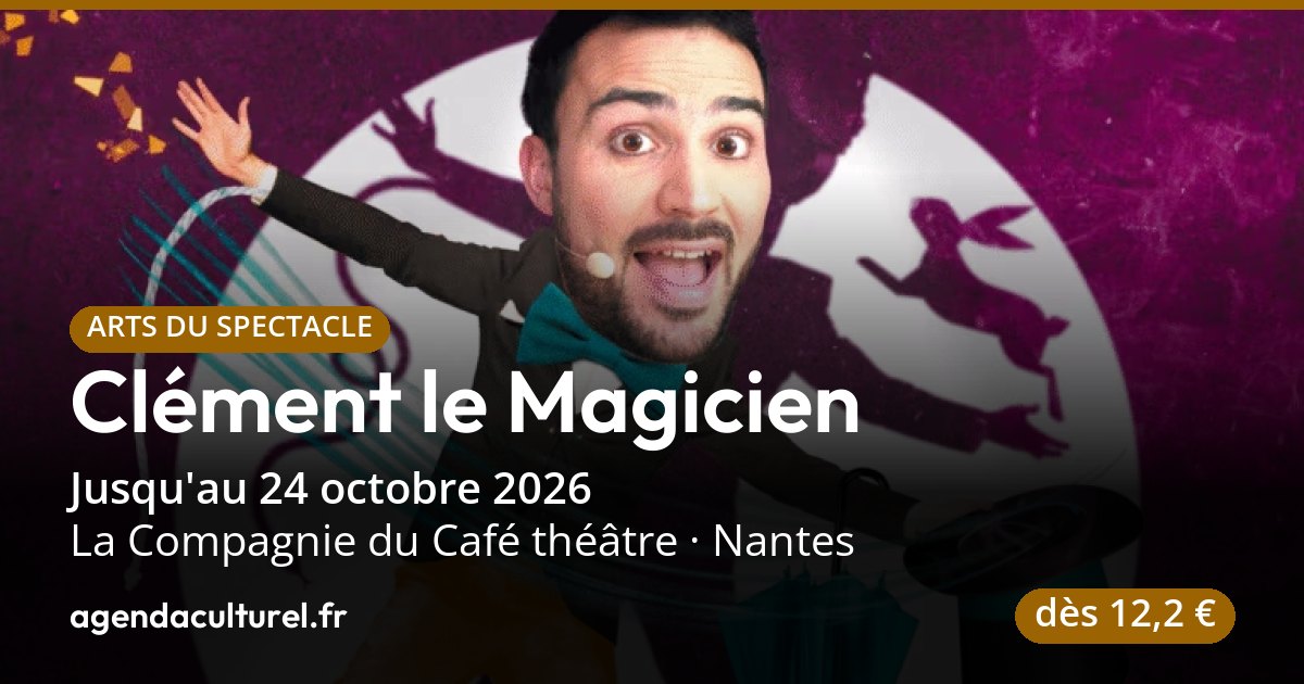 Spectacle de magie Clément le Magicien à Nantes, 17 oct. 26
