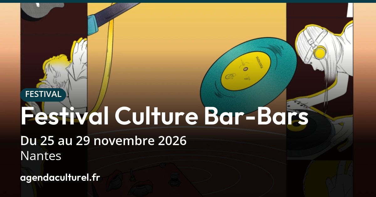 Festival Culture Bar-Bars 2026 à Nantes du 25 au 29 nov.