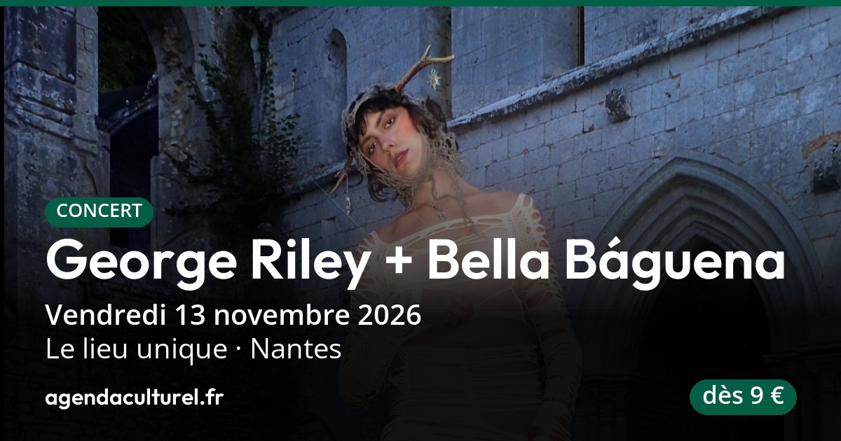 George Riley + Bella Báguena à Nantes le 13 novembre 2026