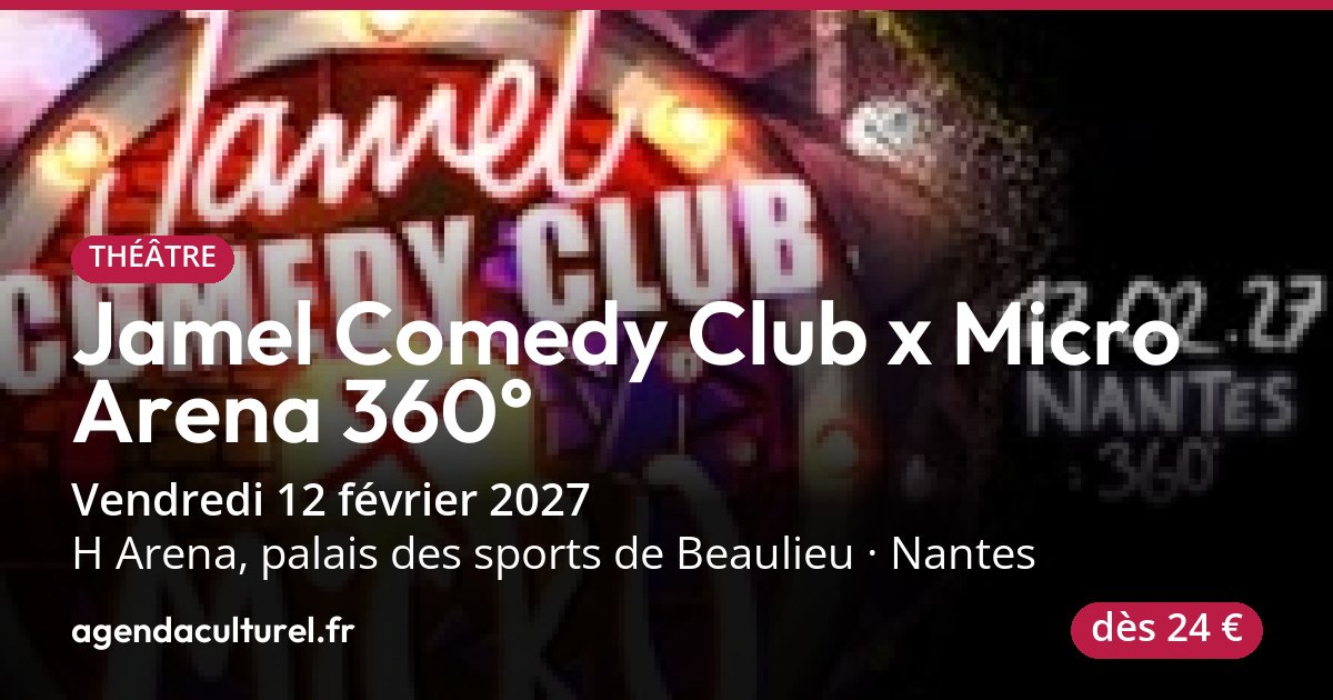 Jamel Comedy Club x Micro Arena 360 à Nantes le 12 fév. 2027