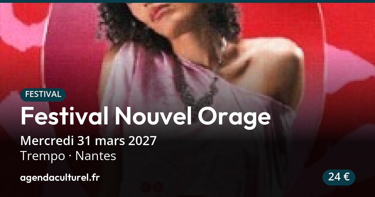 Festival Nouvel Orage à Nantes le 31 mars 2027