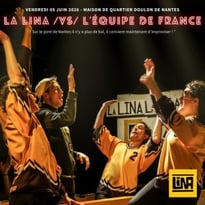 Match D'improvisation Professionnel - La Lina Vs L'équipe De France