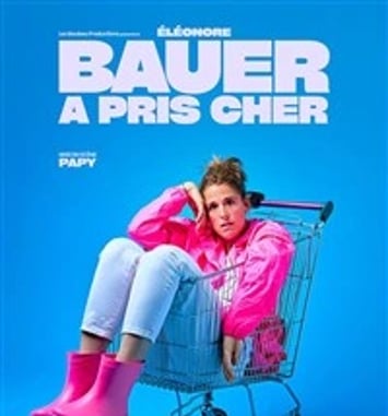Éléonore Bauer dans Bauer a pris cher