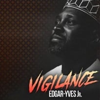 Edgar-Yves Jr., Vigilance