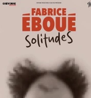 Fabrice Éboué, SolitudeS