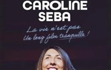 La vie n'est pas un long film tranquille ! avec Caroline Seba