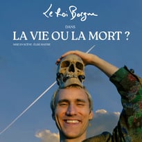 Le Roi Borgne dans La vie ou la mort ?