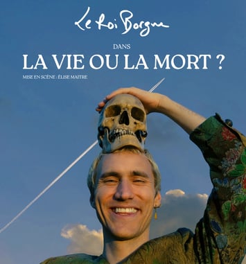 Le Roi Borgne dans La vie ou la mort ?