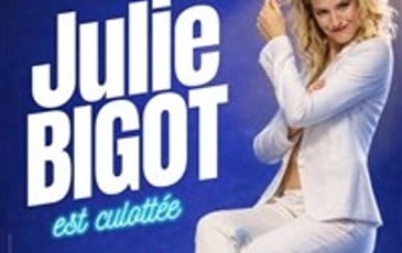 Julie Bigot dans Julie Bigot est culottée