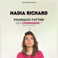 Nadia Richard dans pourquoi j'attire les connards ?