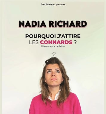 Nadia Richard dans pourquoi j'attire les connards ?