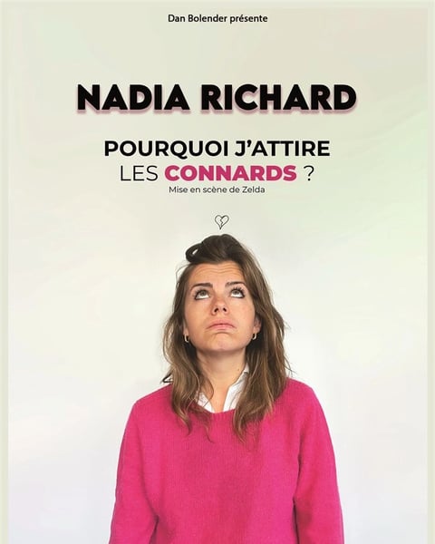 Nadia Richard dans pourquoi j'attire les connards ?
