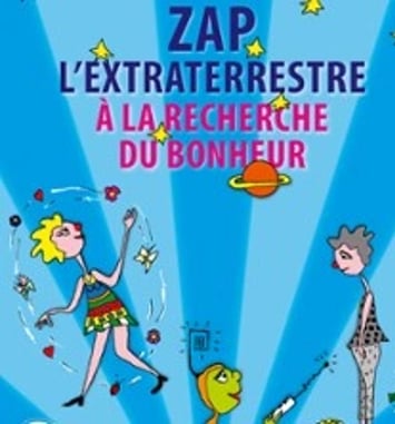 Zap l'Extraterrestre à la Recherche du Bonheur