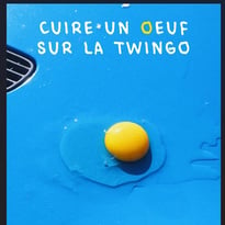 Cuire un oeuf sur la twingo