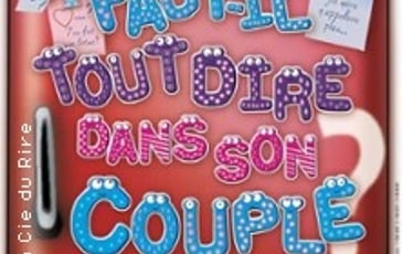 Faut-il tout dire dans son couple ?