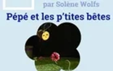 Pépé et les P'tites Bêtes