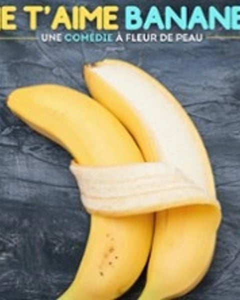 Je t'aime Banane !
