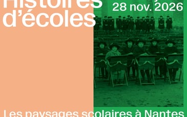 Histoires d'écoles, les paysages scolaires à Nantes