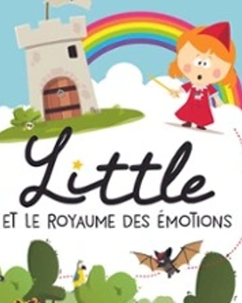 Princesse Little et le Royaume des Emotions