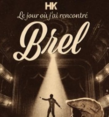 HK, Le Jour où j'ai Rencontré Brel
