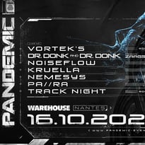Pandemic with Vortek's, Dr Donk, Noiseflow, Kruella & More