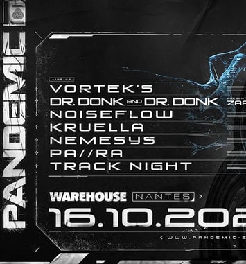 Pandemic with Vortek's, Dr Donk, Noiseflow, Kruella & More