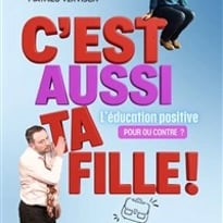 C'est aussi ta fille !