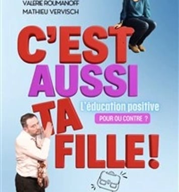 C'est aussi ta fille !