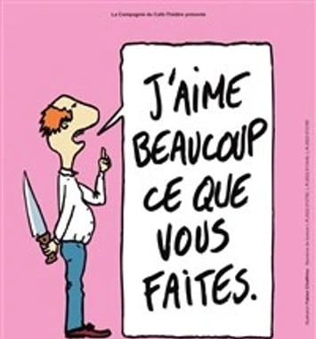 J'aime beaucoup ce que vous faites