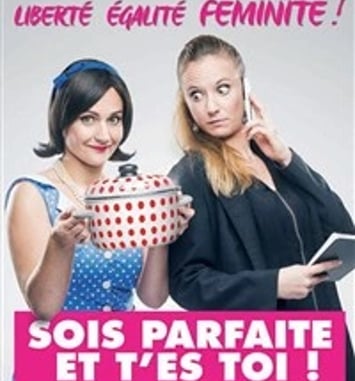 Sois parfaite et t'es toi !