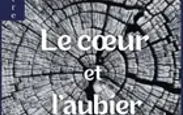 Le Cœur et l'Aubier