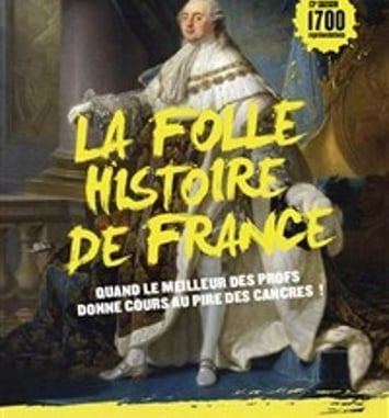 La folle histoire de France