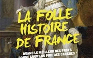 La folle histoire de France
