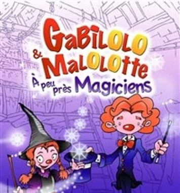 Gabilolo et Malolotte à peu près magiciens