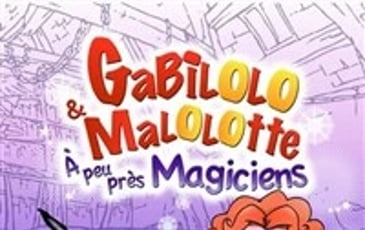 Gabilolo et Malolotte à peu près magiciens