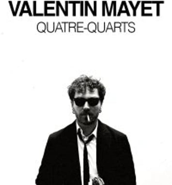 Valentin Mayet, Quatre-quarts