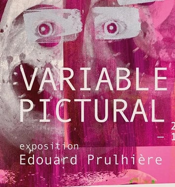 Exposition d'Edouard Prulhière : Variable(s) pictural