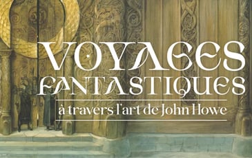 Exposition John Howe, châteaux, cités et forteresses