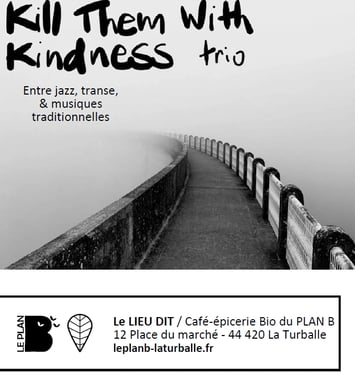 Concert : Kill Them With Kindness