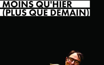 Spectacle Moins qu'hier (plus que demain)