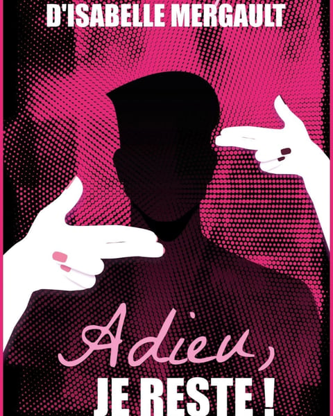 Adieu, je reste !
