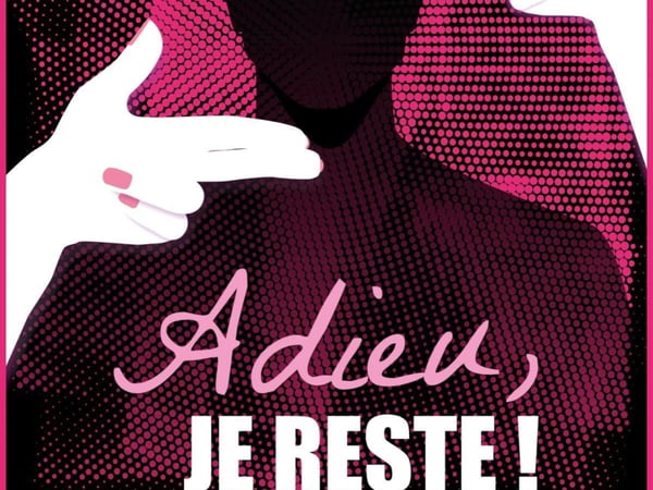 Adieu, je reste !
