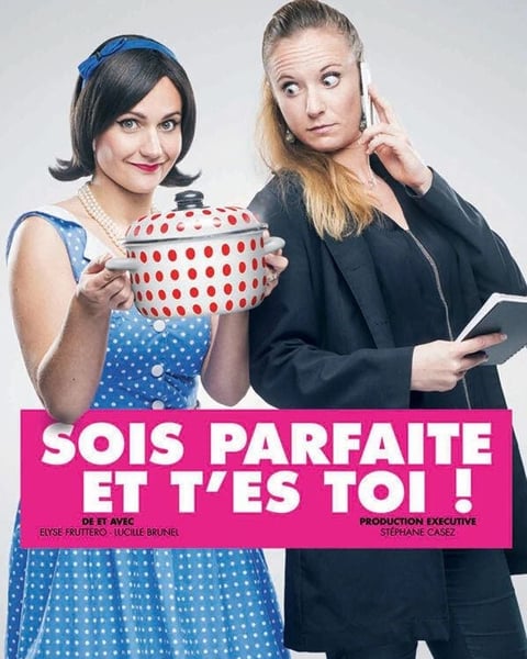 Sois parfaite et t'es toi !
