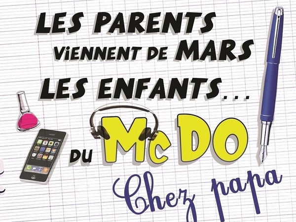 Les parents viennent de Mars, les enfants du McDo ! Chez papa