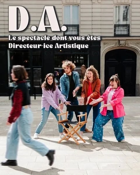 D.A., le spectacle dont vous êtes directeur(ice)
