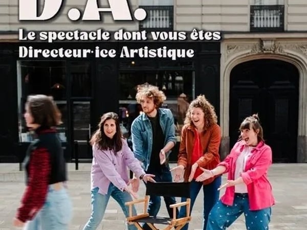 D.A., le spectacle dont vous êtes directeur(ice)