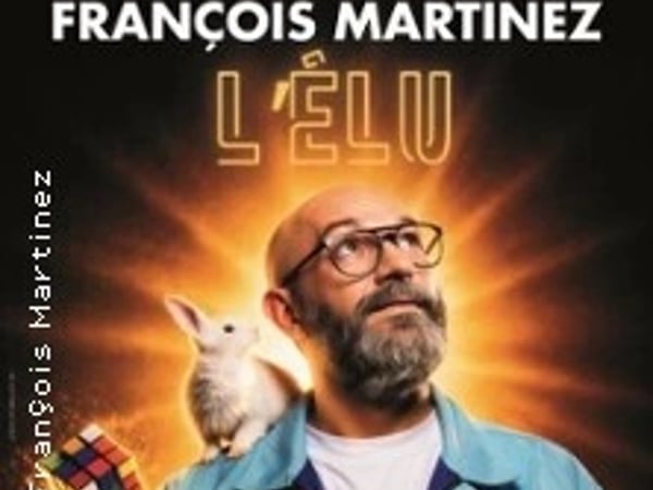 Spectacle : L'élu de François Martinez